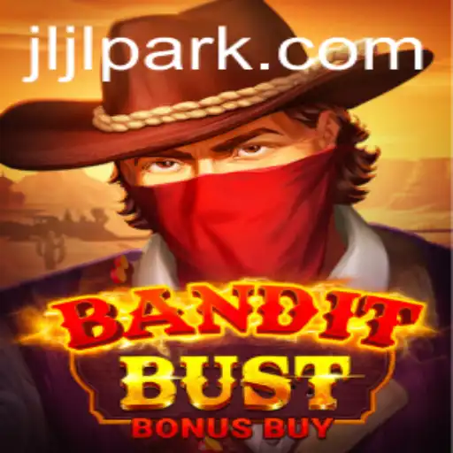 Discovering BanditBustBonusBuy: A Thrilling Adventure in Jljl Park