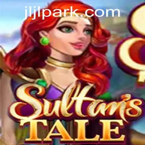 Sultanstale: The Adventure Awaits in Jljl Park