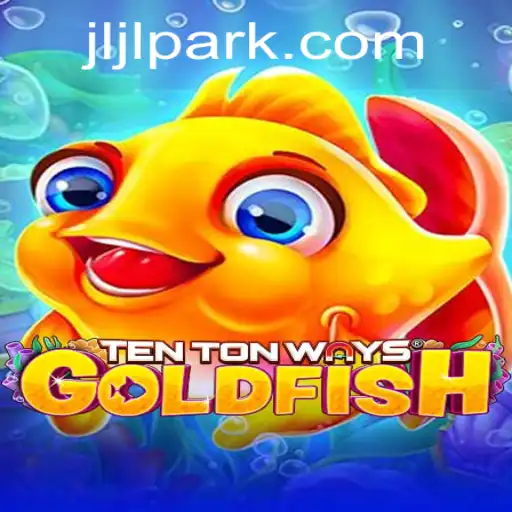 Exploring TenTonWaysGoldfish: A Unique Journey Through Jljl Park