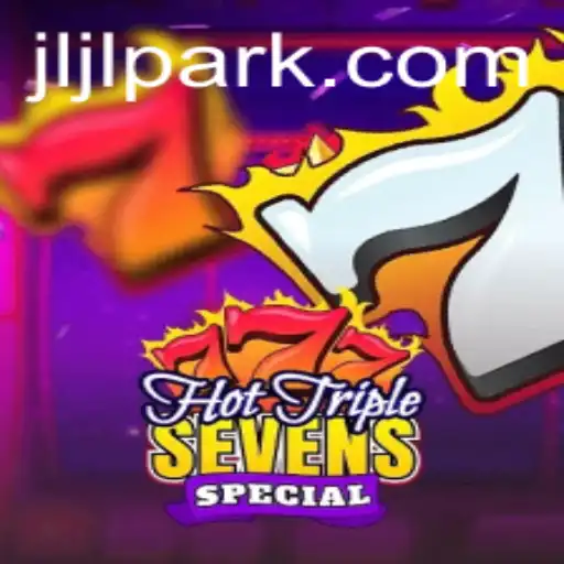 Explore the Excitement of HotTripleSevensSpecial and the Vibrant World of Jljl Park